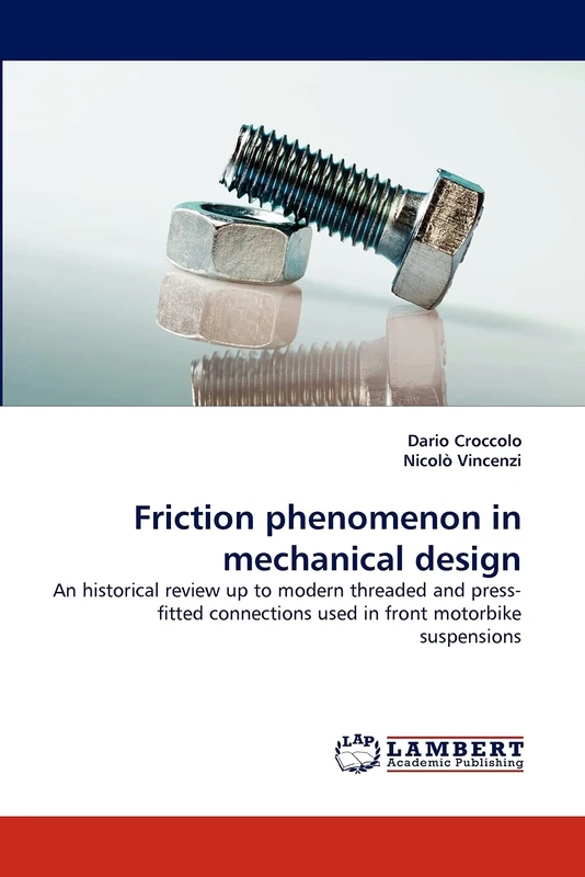 Friction phenomenon in mechanical design: An historical review up to modern threaded and press-fitted connections used in front motorbike suspensions