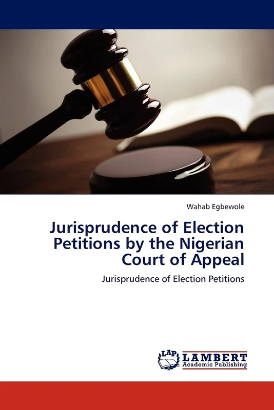Jurisprudence of Election Petitions by the Nigerian Court of Appeal: Jurisprudence of Election Petitions