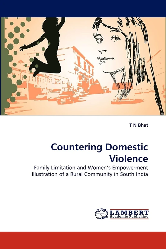 Countering Domestic Violence: Family Limitation and Women's Empowerment Illustration of a Rural Community in South India