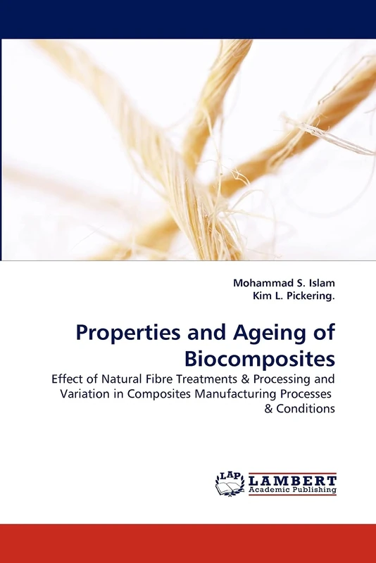 Properties and Ageing of Biocomposites: Effect of Natural Fibre Treatments & Processing and Variation in Composites Manufacturing Processes & Conditions