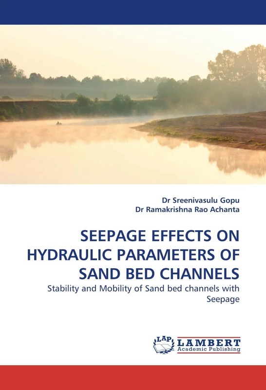 SEEPAGE EFFECTS ON HYDRAULIC PARAMETERS OF SAND BED CHANNELS: Stability and Mobility of Sand bed channels with Seepage - Image 1