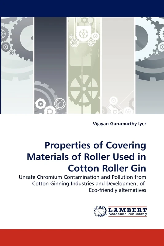 Properties of Covering Materials of Roller Used in Cotton Roller Gin: Unsafe Chromium Contamination and Pollution from Cotton Ginning Industries and Development of Eco-friendly alternatives