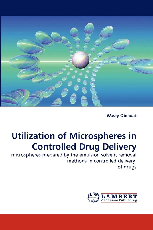 Utilization of Microspheres in Controlled Drug Delivery: microspheres prepared by the emulsion solvent removal methods in controlled delivery of drugs