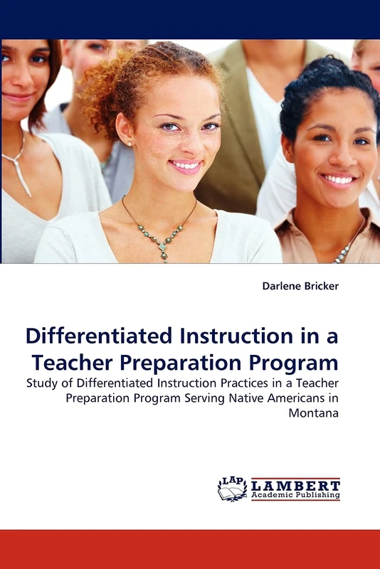 Differentiated Instruction in a Teacher Preparation Program: Study of Differentiated Instruction Practices in a Teacher Preparation Program Serving Native Americans in Montana