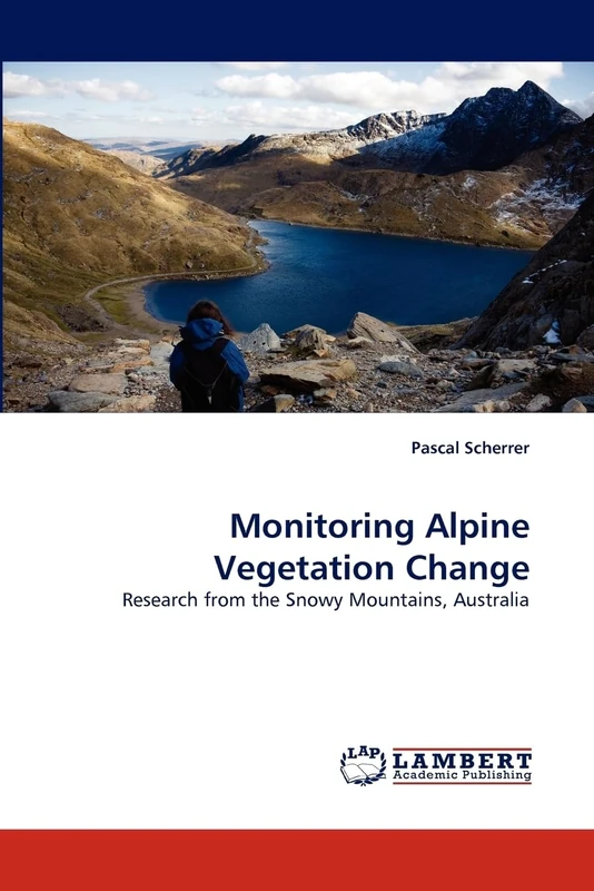 Monitoring Alpine Vegetation Change: Research from the Snowy Mountains, Australia