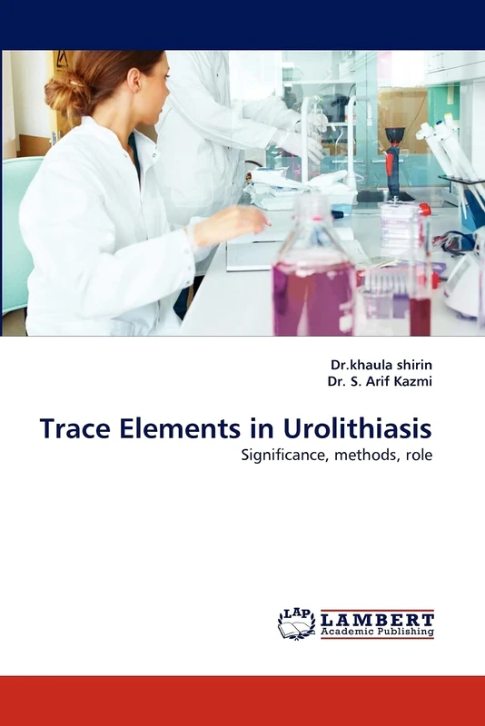 Trace Elements in Urolithiasis: Significance, methods, role