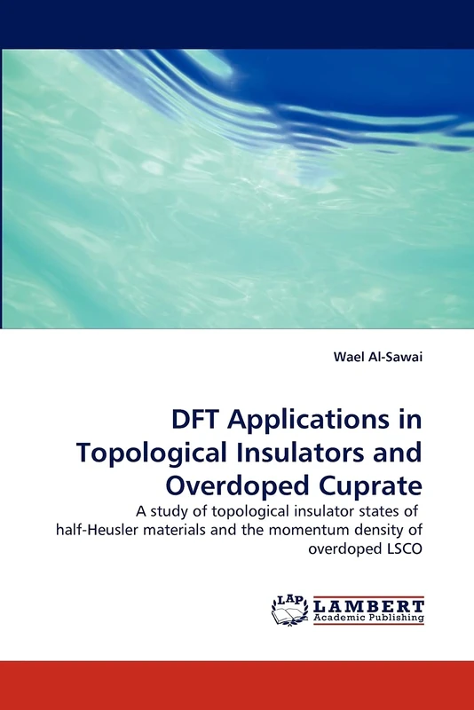 DFT Applications in Topological Insulators and Overdoped Cuprate: A study of topological insulator states of half-Heusler materials and the momentum density of overdoped LSCO