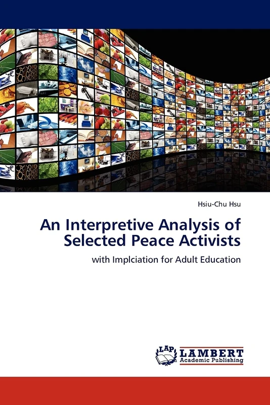 An Interpretive Analysis of Selected Peace Activists: with Implciation for Adult Education