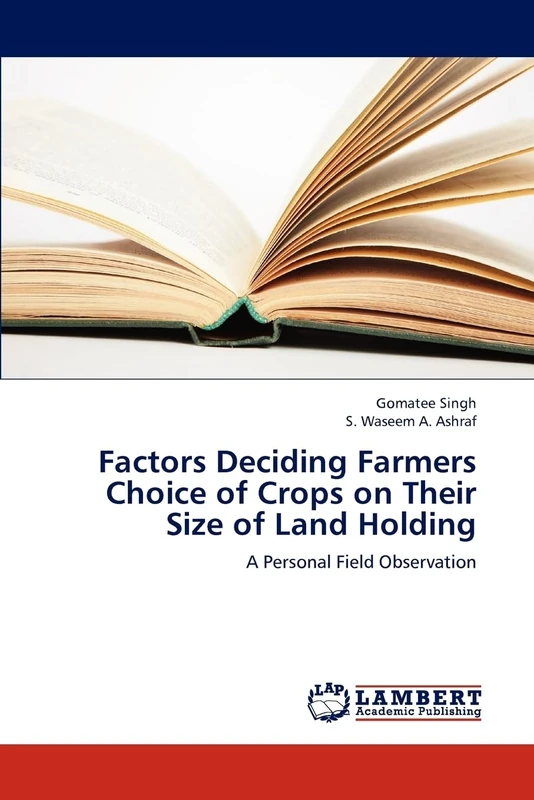 Factors Deciding Farmers Choice of Crops on Their Size of Land Holding: A Personal Field Observation