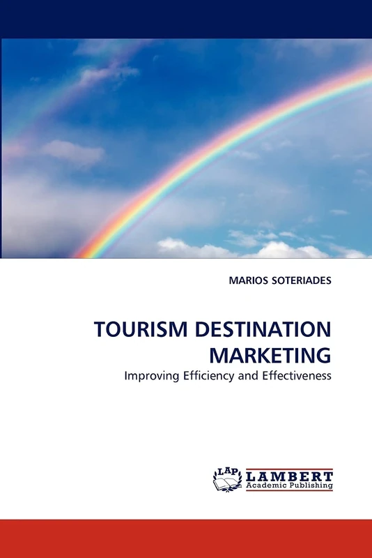 TOURISM DESTINATION MARKETING: Improving Efficiency and Effectiveness