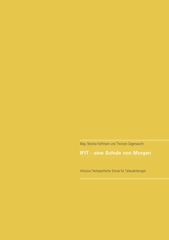 IFIT - eine Schule von Morgen: Inklusive Fachspezifische Schule für Individualisierte Teilausbildungen für Jugendliche und junge Erwachsene mit ... und Behinderungen / Benachteiligungen - Image 1