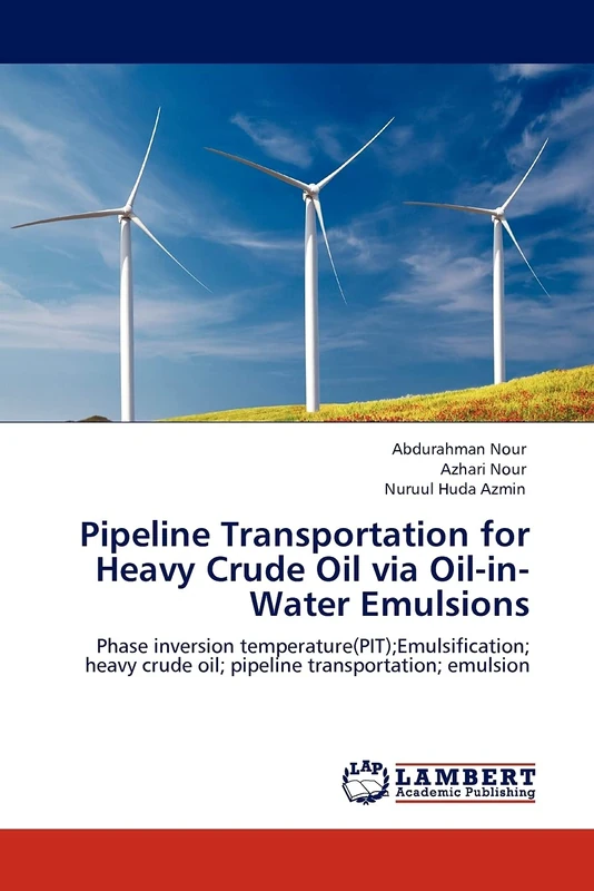 Pipeline Transportation for Heavy Crude Oil via Oil-in-Water Emulsions: Phase inversion temperature(PIT);Emulsification; heavy crude oil; pipeline transportation; emulsion - Image 1