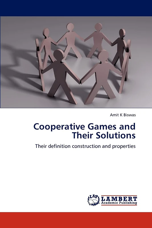 Cooperative Games and Their Solutions: Their definition construction and properties