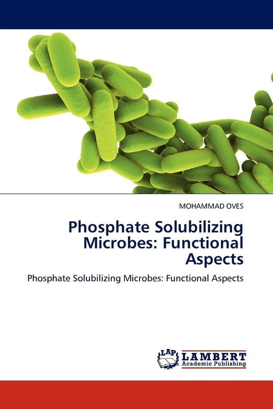 Phosphate Solubilizing Microbes: Functional Aspects: Phosphate Solubilizing Microbes: Functional Aspects