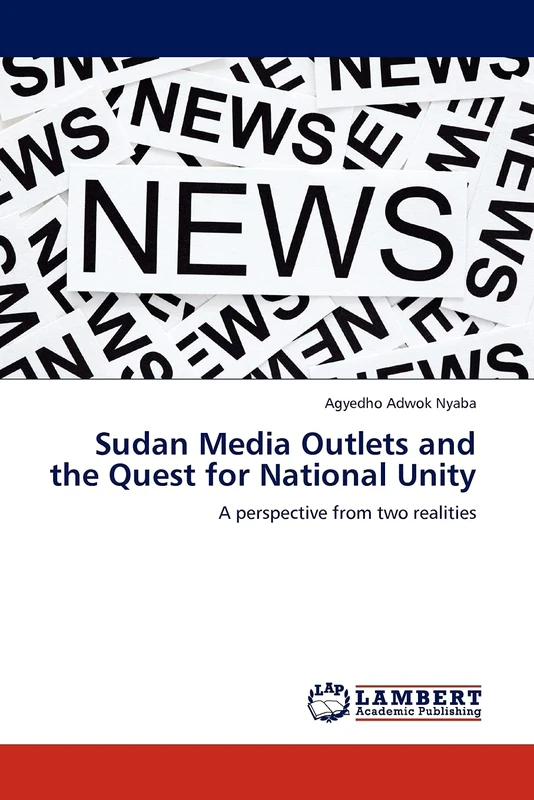 Sudan Media Outlets and the Quest for National Unity: A perspective from two realities - Image 1