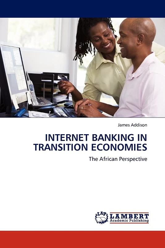 INTERNET BANKING IN TRANSITION ECONOMIES: The African Perspective