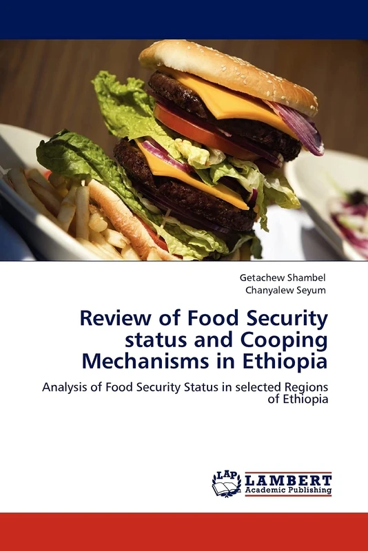 Review of Food Security status and Cooping Mechanisms in Ethiopia: Analysis of Food Security Status in selected Regions of Ethiopia