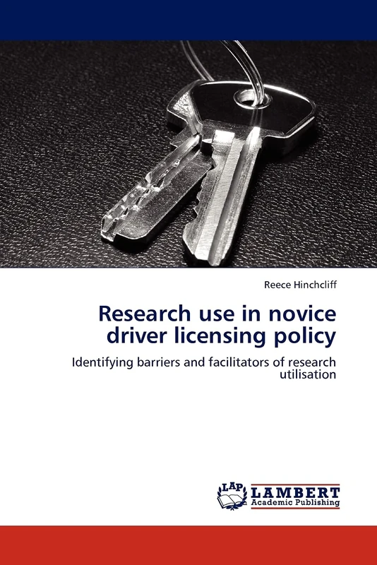 Research use in novice driver licensing policy: Identifying barriers and facilitators of research utilisation