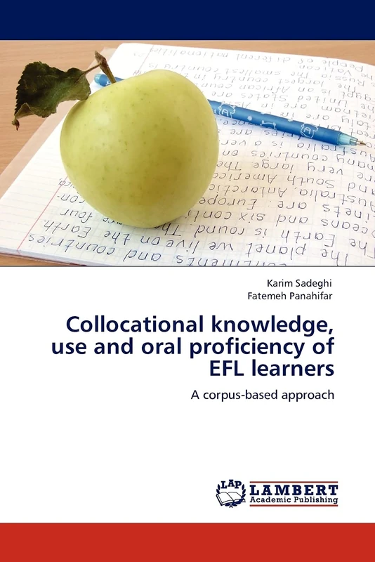 Collocational knowledge, use and oral proficiency of EFL learners: A corpus-based approach