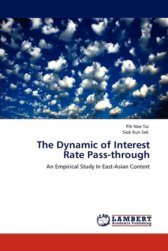 The Dynamic of Interest Rate Pass-through: An Empirical Study In East-Asian Context