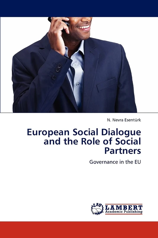 European Social Dialogue and the Role of Social Partners: Governance in the EU
