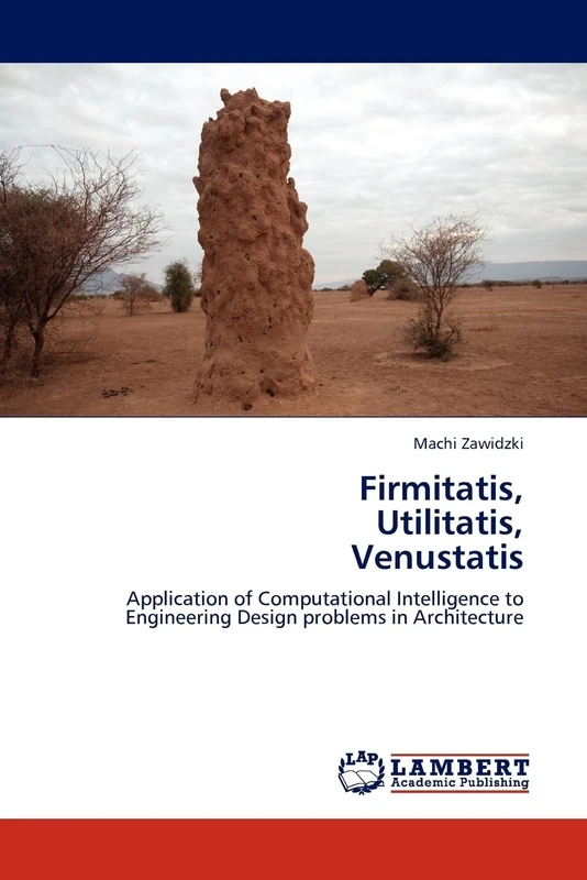 Firmitatis, Utilitatis, Venustatis: Application of Computational Intelligence to Engineering Design problems in Architecture