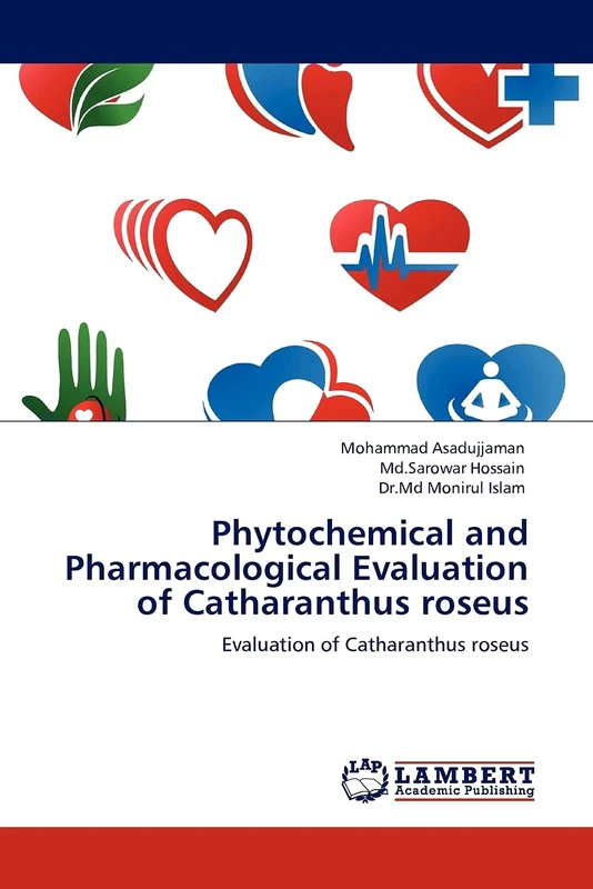 Phytochemical and Pharmacological Evaluation of Catharanthus roseus: Evaluation of Catharanthus roseus