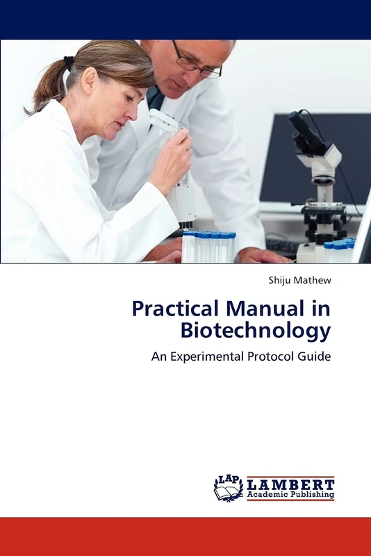 Practical Manual in Biotechnology: An Experimental Protocol Guide