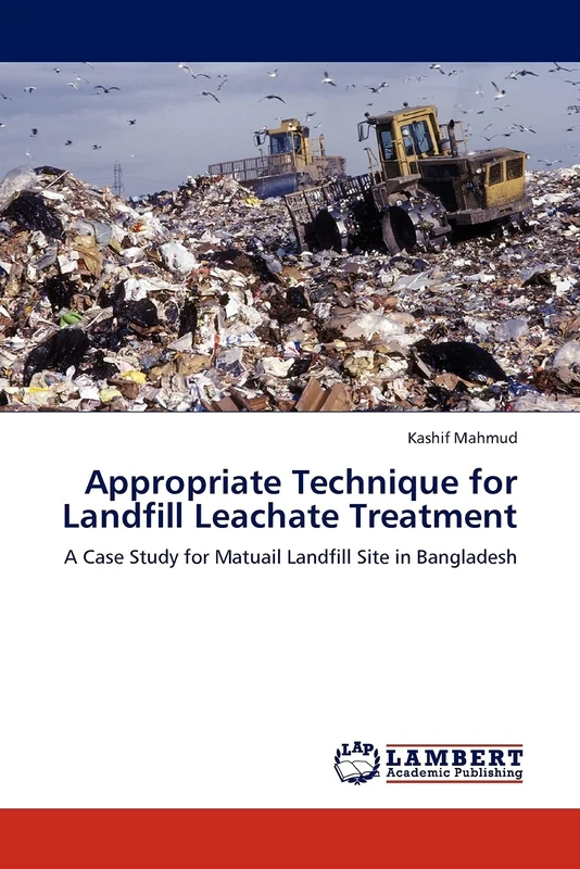 Appropriate Technique for Landfill Leachate Treatment: A Case Study for Matuail Landfill Site in Bangladesh