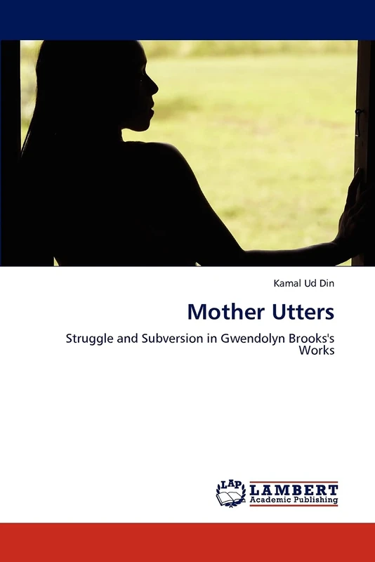 Mother Utters: Struggle and Subversion in Gwendolyn Brooks's Works - Image 1