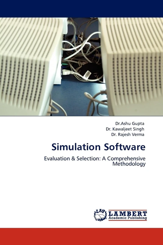 Simulation Software: Evaluation & Selection: A Comprehensive Methodology