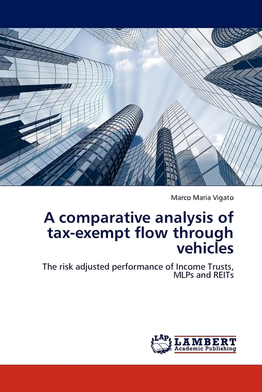 A comparative analysis of tax-exempt flow through vehicles: The risk adjusted performance of Income Trusts, MLPs and REITs - Image 1