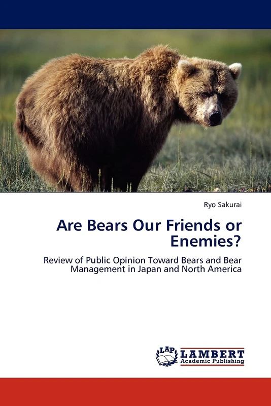 Are Bears Our Friends or Enemies?: Review of Public Opinion Toward Bears and Bear Management in Japan and North America