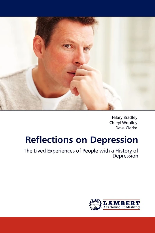 Reflections on Depression: The Lived Experiences of People with a History of Depression