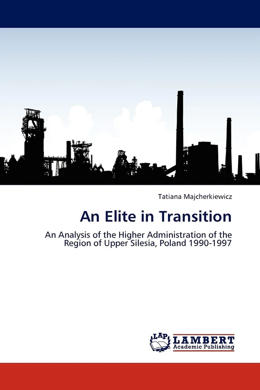 An Elite in Transition: An Analysis of the Higher Administration of the Region of Upper Silesia, Poland 1990-1997 - Image 1