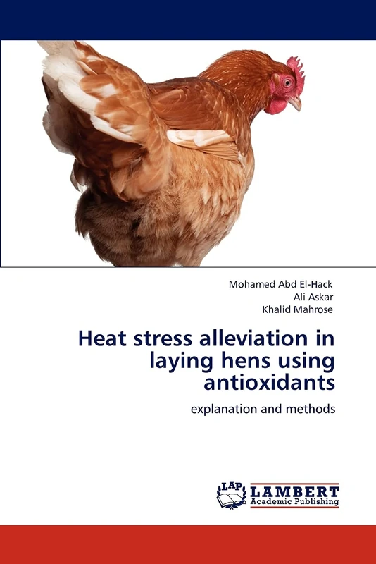 Heat stress alleviation in laying hens using antioxidants: explanation and methods