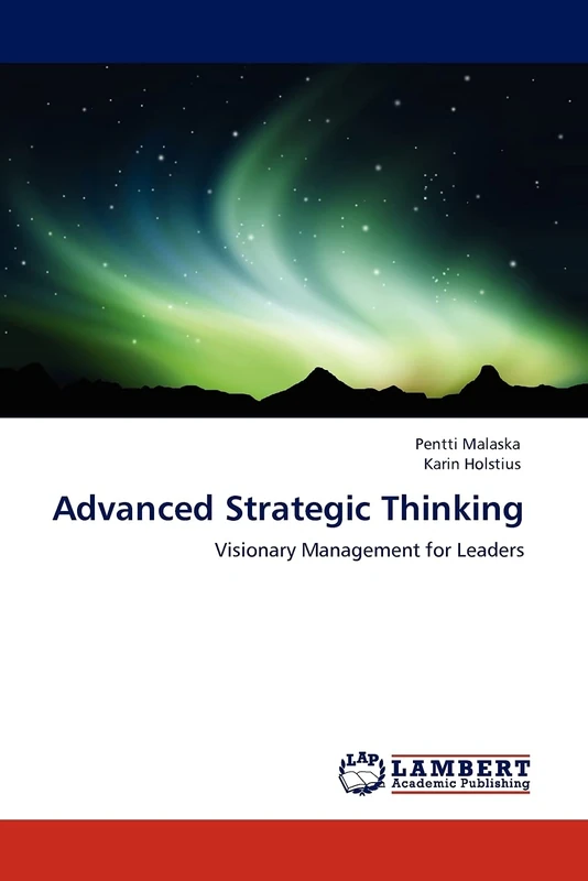 Advanced Strategic Thinking: Visionary Management for Leaders