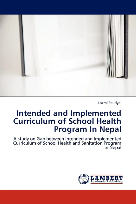 Intended and Implemented Curriculum of School Health Program In Nepal: A study on Gap between Intended and Implemented Curriculum of School Health and Sanitation Program in Nepal - Image 1
