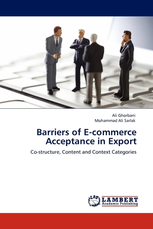 Barriers of E-commerce Acceptance in Export: Co-structure, Content and Context Categories