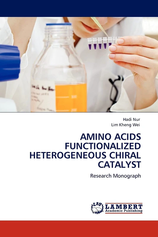 AMINO ACIDS FUNCTIONALIZED HETEROGENEOUS CHIRAL CATALYST: Research Monograph