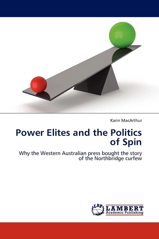 Power Elites and the Politics of Spin: Why the Western Australian press bought the story of the Northbridge curfew - Image 1