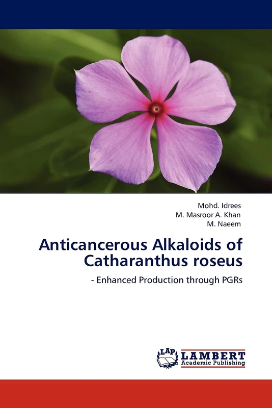Anticancerous Alkaloids of Catharanthus roseus: - Enhanced Production through PGRs