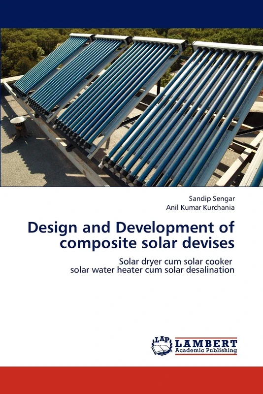 Design and Development of composite solar devises: Solar dryer cum solar cooker solar water heater cum solar desalination