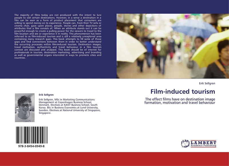 Film-induced tourism: The effect films have on destination image formation, motivation and travel behaviour