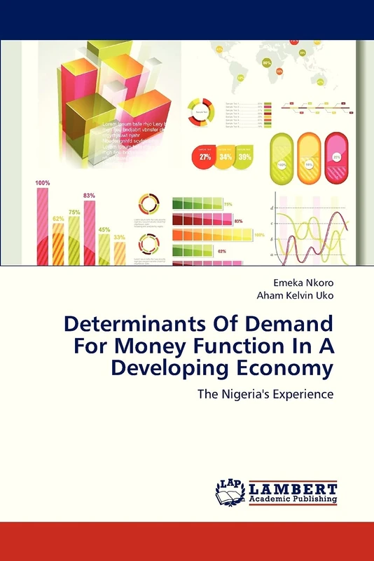 Determinants Of Demand For Money Function In A Developing Economy: The Nigeria's Experience