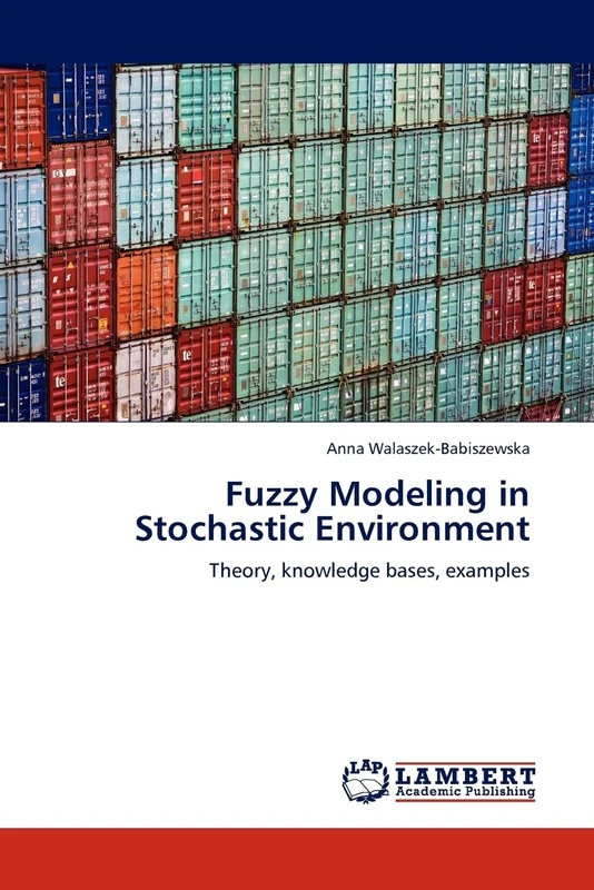 Fuzzy Modeling in Stochastic Environment: Theory, knowledge bases, examples