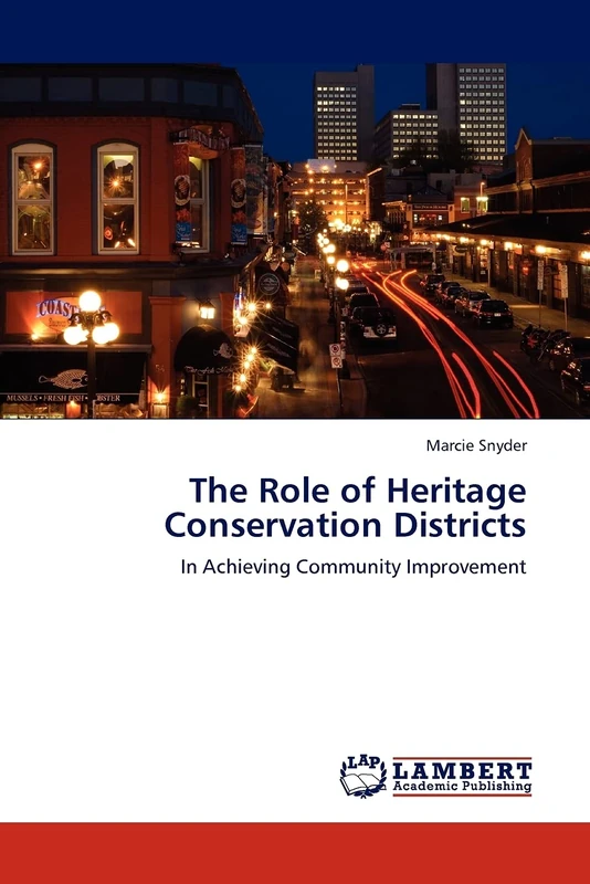 The Role of Heritage Conservation Districts: In Achieving Community Improvement