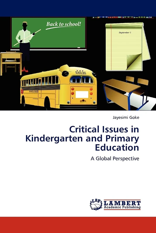 Critical Issues in Kindergarten and Primary Education: A Global Perspective