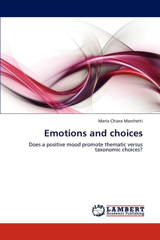 Emotions and choices: Does a positive mood promote thematic versus taxonomic choices?