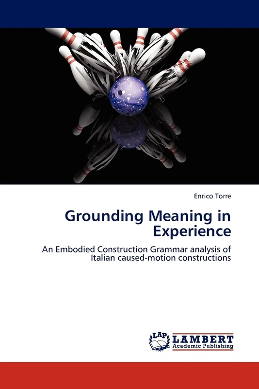 Grounding Meaning in Experience: An Embodied Construction Grammar analysis of Italian caused-motion constructions